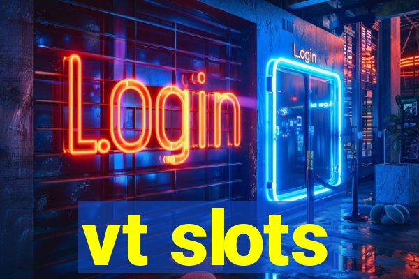 vt slots
